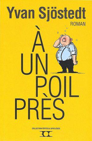 À un poil près, d'Yvan Sjöstedt