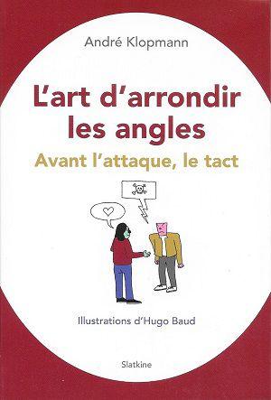 L'art d'arrondir les angles d'André Klopmann - Illustrations d'Hugo Baud