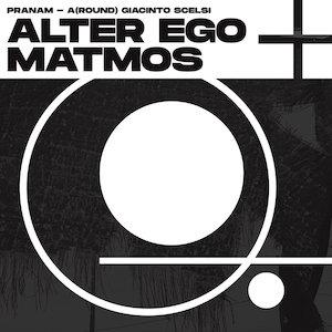 ALTER EGO+MATMOS