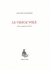 (Note de lecture) Jean-Louis Giovannoni, Le Visage volé, poésies complètes 1981-1991, par Antoine Bertot