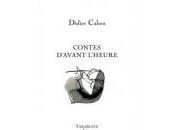 (Note lecture) Didier Cahen, Contes d'avant l'heure,, Stéphane Barsacq