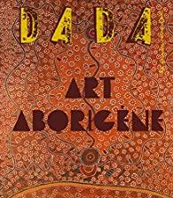 Revue Dada n°258 – Art aborigène