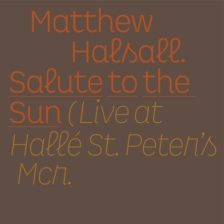 Matthew Halsall ‘ Salute To The Sun Live At Hallé St Peter’s