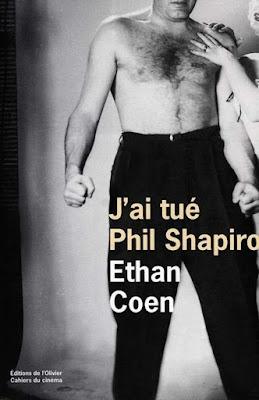 [INSTANT LITTÉRATURE] : #1. J’ai tué Phil Shapiro (Ethan Coen)
