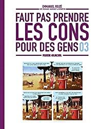 Faut pas prendre les cons pour des gens, tome 3 par Emmanuel Reuzé Faut pas prendre les cons pour des gens, tome 3 par Emmanuel Reuzé