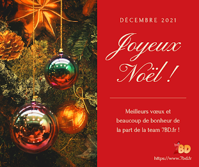 Joyeux Noël et Bonnes Fêtes 2021 de la part de la team 7BD.fr Joyeux Noël et Bonnes Fêtes 2021 de la part de la team 7BD.fr