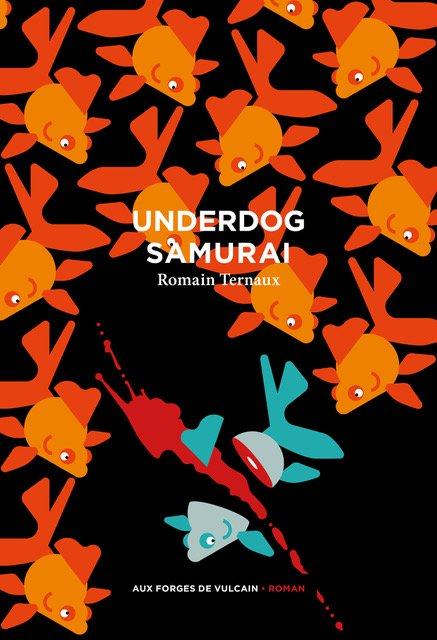 News : Underdog Samourai - Romain Ternaux (Aux Forges de Vulvain)
