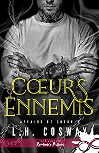 Affaire de coeur Tome 4 Coeurs ennemis de L.H Cosway ♥ ♥ ♥