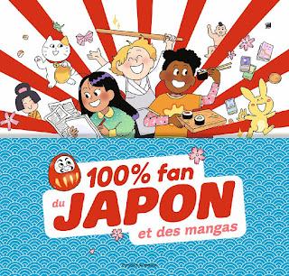 100% fan du Japon et des mangas de Mathieu Rocher illustré par Marie Spénale