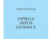 (Note lecture) Gérard Bocholier, J'appelle depuis l'enfance, Guillaume Curtit