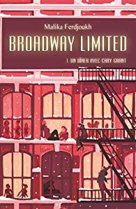 Broadway Limited tome 1, Malika Ferdjoukh Broadway Limited tome 1, Malika Ferdjoukh