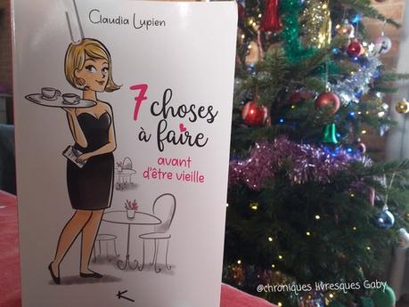 7 choses à faire avant d'être vieille (Claudia Lupien)
