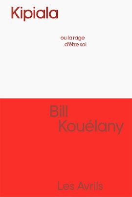 Bill Kouelany :  Kipiala ou la rage d'être soi