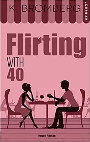 A vos agendas : Découvrez Flirting with 40 de K Bromberg