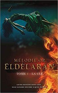 Eldélaran, tome 1 : la clé (Mélodie Or)