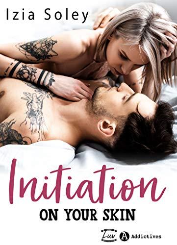 Initiation On Your Skin