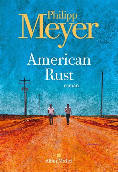 American Rust de Philipp Meyer