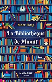 La bibliothèque de minuit, Matt Haig