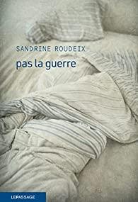 Pas la guerre, Sandrine Roudeix… dans « la rentrée de janvier »