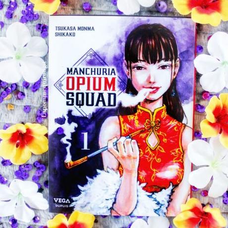 Manchuria opium squad, tome 1 • Shikako et Tsukasa Monma