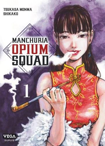 Manchuria opium squad, tome 1 • Shikako et Tsukasa Monma