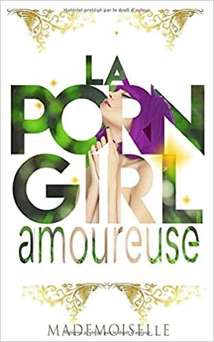 La porn-girl amoureuse – Mademoiselle