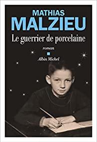 Mathias Malzieu – Le guerrier de porcelaine