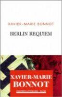 Berlin requiem – Xavier-Marie Bonnot