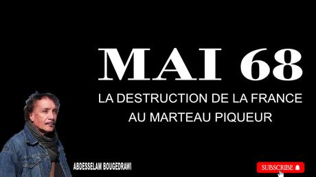 MAI 68 ET LA DESTRUCTION DE LA FRANCE AU MARTEAU PIQUEUR