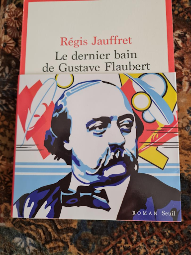 Regis Jauffret: Le dernier bain de Flaubert