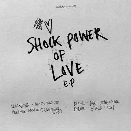 Burial + Blackdown ‘ Shock Power Of Love