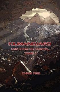 Les cités de cristal, tome 1 : Kilimandjaro (Chris Red)