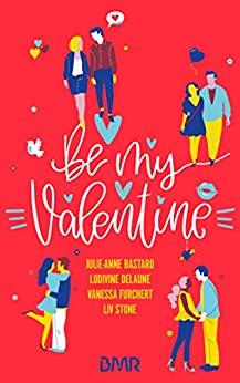 Mon avis sur Be my valentine , un recueil de nouvelles pour la Saint Valentin paru chez BMR