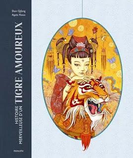 Histoire merveilleuse d'un tigre amoureux de Shen Qifeng illustré par Agata Kawa