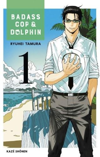 Badass cop & dolphin, tome 1 • Ryuhei Tamura