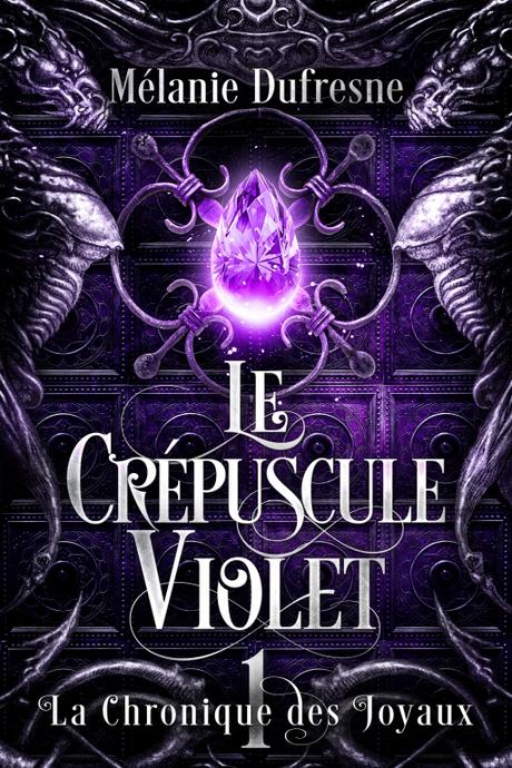 la Chronique des Joyaux, tome 1: Le Crépuscule Violet de Mélanie Dufresne