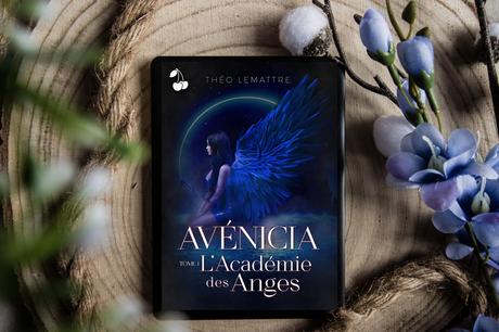 Avénicia, tome 1 : L’Académie des Anges – Théo Lemattre