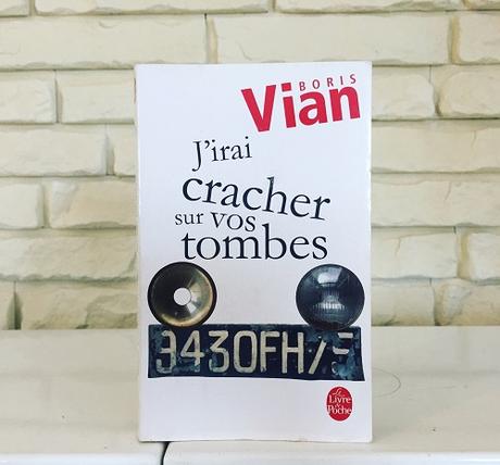 J’irai cracher sur vos tombes – Boris Vian