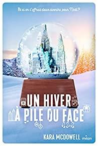 Un hiver à pile ou face de Kara McDowell