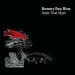 Bowery Boy Blue - Stalk That Myth