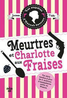 Les Enquêtes d'Hannah Swensen, tome 2 : Meurtres et charlotte aux fraises (Joanne Fluke)