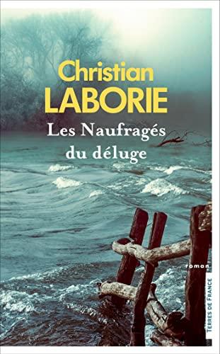 Les naufragés du déluge, de Christian Laborie