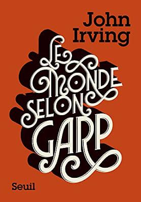 [INSTANT LITTÉRATURE] : #4. Le monde selon Garp (John Irving)