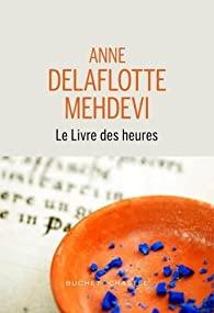 Le livre des heures, Anne Delaflotte Mehdevi