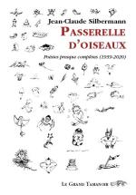 (Note de lecture) Jean-Claude Silbermann, Passerelle d'oiseaux, par Christian Bernard