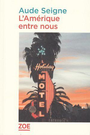 L'Amérique entre nous, d'Aude Seigne