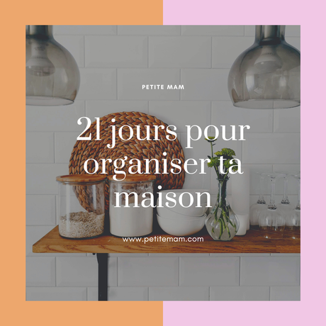 21 jours pour organiser ta maison