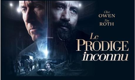 LE PRODIGE INCONNU - Tim Roth et Clive Owen dans les tourments de l'Histoire. le 2 Mars 2022