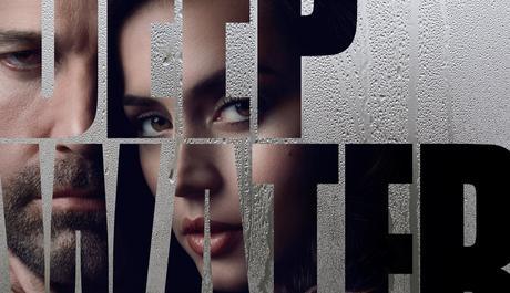 Premier trailer pour Eaux Profondes signé Adrian Lyne Premier trailer pour Eaux Profondes signé Adrian Lyne