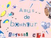 Retour images Abus bonheur, abyssal douceur